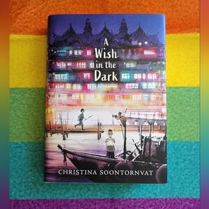 A Wish in the Dark By Christina Soontornvat Hardback Book